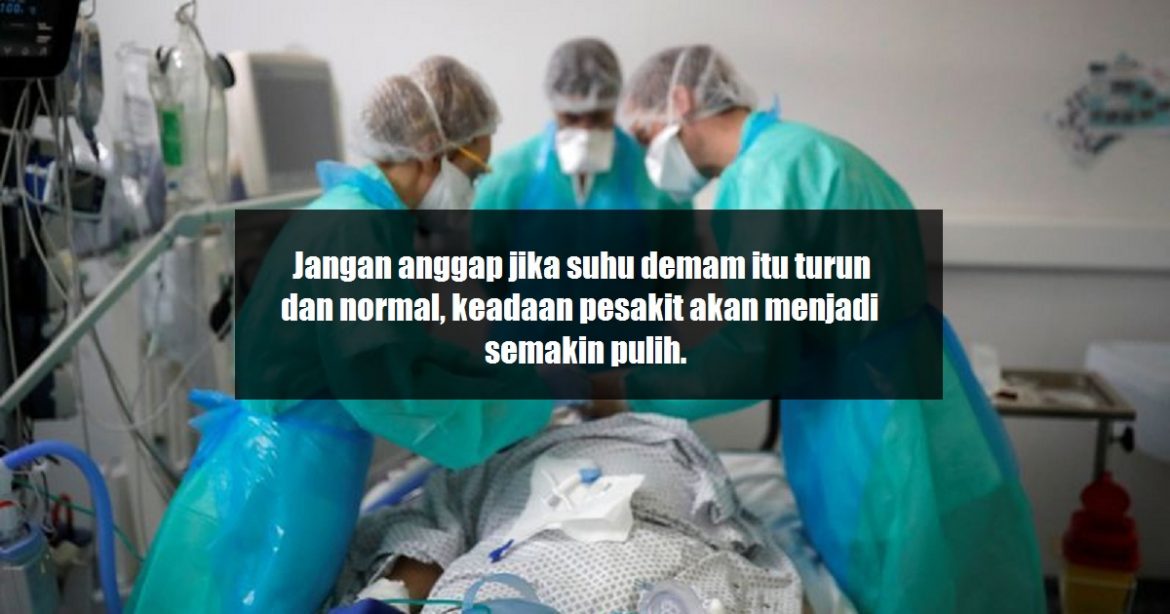 Demamnya semakin pulih, tetapi keadaannya pula semakin 